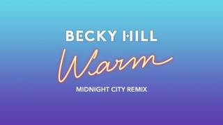 Becky Hill  Warm Midnight City Remix [upl. by Burnaby977]