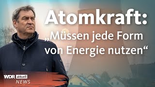 Deutsche AKW abgeschaltet Söder will zurück zur Atomkraft in Bayern  WDR Aktuelle Stunde [upl. by Atiuqa]