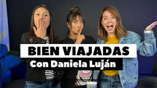 T2 EP 1 Bien Viajadas con Daniela Luján 💗 [upl. by Eirrot]