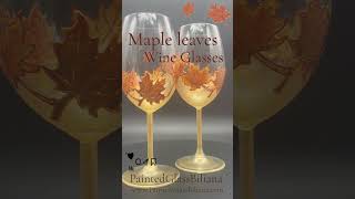 Maple leaf wine glasses hand painted set of 2 maple mapleleaf mapleleafglass mapleleafwine [upl. by Nama978]