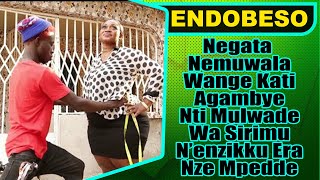 ENDOBESO Negata Nemuwala Wange Kati Agambye Nti Mulwade Wa Sirimu N’enzikku Era Nze Mpedde [upl. by Edelson610]