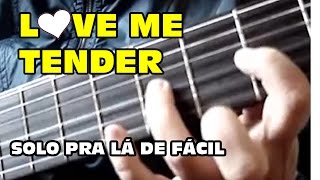 SOLO DE VIOLÃO PARA INICIANTES  LOVE ME TENDER  SOLOTAB [upl. by Larner65]