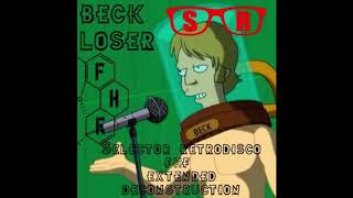 Beck  Loser Selector Retrodisco FHF Extended Deconstruction [upl. by Des]