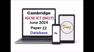 IGCSE ICT 0417 June 2024 P22 Database [upl. by Saltzman498]