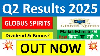 GLOBUS SPIRITS Q2 results 2025  GLOBUS SPIRITS results today  GLOBUS SPIRITS Share News today [upl. by Tedder]