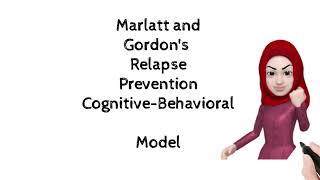 Intro Marlatt and Gordons Rlepase Prevention Cognitive Behavioral [upl. by Llirrem]