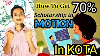 how to get 70 scholarship in Motion institute Kota [upl. by Aynor500]