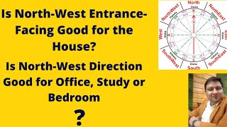 Vastu Shastra  NorthWest Entrance Facing Good or Bad for House Office Study and Bedroom [upl. by Noby]