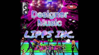 Designer music  LIPPS INC [upl. by Idoj]