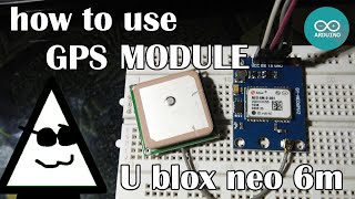 Ublox neo6m GPS Module Tutorial [upl. by Otilesoj]