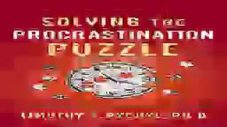 Solving The Procrastination Puzzle Audiobook Timothy A Pychyl [upl. by Naerad]