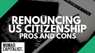 Pros and Cons of Renouncing US Citizenship [upl. by Marsland]