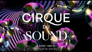 Cirque du Sound  Podcast Trailer  Cirque du Soleil [upl. by Eahsat]