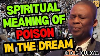 SPIRITUAL MEANING OF POISON IN THE DREAM  DR DK OLUKOYA [upl. by Artenahs]