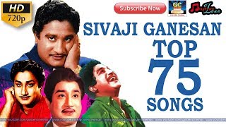 SIVAJI GANESAN TOP 75 SONGS  Sivaji Old Songs  Sivajiganesan Hits  Sivaji Movie Video Songs HD [upl. by Helm]