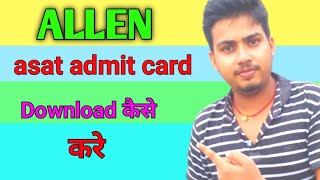 Allen asat admit card download kaise kare  Asat admit card download process [upl. by Iblehs]