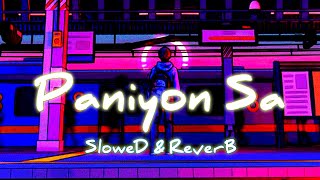 Paniyon Sa SloweD amp ReverB Atif Aslam  SonG [upl. by Ahker]