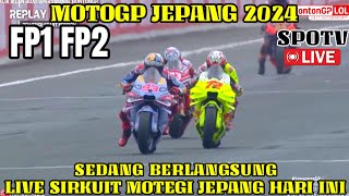 🔴LIVE SPOTV🔥FP1 FP2 MOTOGP JEPANG 2024BERITA MOTOGP HARI INILIVE MOTOGP HARI INIMOTEGI JAPAN [upl. by Bentley755]