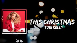 Tori Kelly  This Christmas Lyrics [upl. by Ferino800]