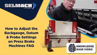 How to Adjust the Backgauge Datum amp Probe Settings on Press Brake Machines FAQ Selmach Machinery [upl. by Lertnek]