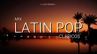 Mix Latin Pop Clasicos  Vol 01  Dj Jack Perú [upl. by Piero]