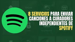 8 servicios para enviar canciones a curadores independientes de Spotify [upl. by Anairuy]