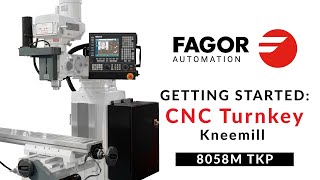 Getting Started on a CNC Turnkey Kneemill  Fagor CNC8058 M [upl. by Grigson]