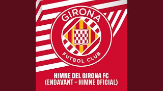 Himne del Girona FC Endavant  Himne Oficial [upl. by Colburn]