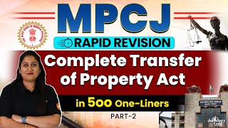 Complete Transfer of Property Act in 500 OneLiners  Part  2  MPCJ Rapid Revision [upl. by Most]