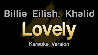 Billie Eilish Khalid  lovely Karaoke Version [upl. by Gratt]