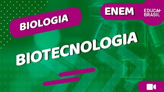 BIOLOGIA – Biotecnologia ENEM [upl. by Leona404]