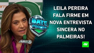 Leila Pereira DESABAFA em COLETIVA Abel RENOVA com o Palmeiras Flamengo JOGA HOJE  BATE PRONTO [upl. by Yetsirhc]