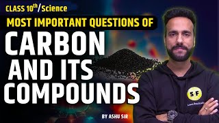 Most Important Questions Of Carbon And Its Compounds  Class 10TH With Ashu Sir [upl. by Aney]