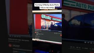 Turning O’Reilly Auto Parts into a rap song [upl. by Fulbright]