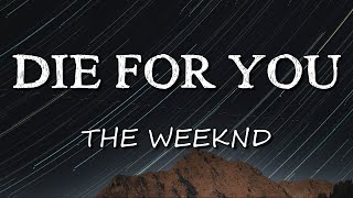 The Weeknd  Die For You Lyrics [upl. by Kokaras68]