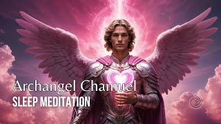 Archangel Chamuel Loving Guidance l Sleep Meditation [upl. by Anaik]