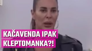 IPAK KLEPTOMANKA Kačavenda opet OPTUŽENA za kranje BIZARNU KRAĐU [upl. by Bette]