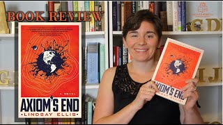 Axioms End by Lindsay Ellis  ARC BOOK REVIEW [upl. by Monk]