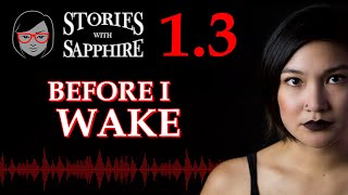 Episode 13 Before I Wake  Stories With Sapphire  Podcast by Sapphire Sandalo [upl. by Adnam]