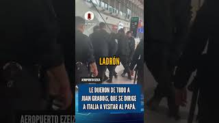 JUAN GRABOIS DISCUTE EN EZEIZA PORQUÉ LE DICEN CHORRO [upl. by Tram]