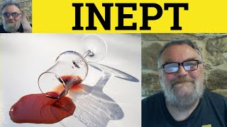 🔵 Inept Meaning  Inept Definition  Ineptitude Examples  CPE  Inept Ineptly Ineptitude Ineptness [upl. by Karilla]