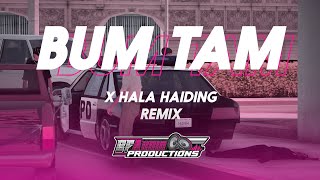 DJ BUM TAM TAM X HALA HAIDING REMIX [upl. by Iroc]