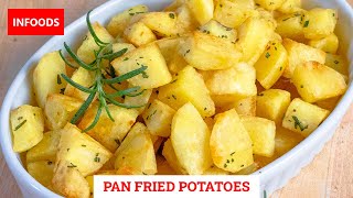 Pan Fried Potatoes Recipe  How to Make Fried Potatoes  Crispy Potatoes Recipe  Infoods [upl. by Gustavo]