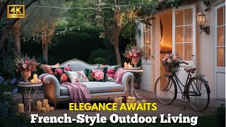 FrenchStyle Outdoor Living Comfortable Decor Ideas for Your Enchanting Retreat [upl. by Derdle]