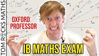 Oxford University Mathematician takes High School IB Maths Exam [upl. by Sherwynd500]