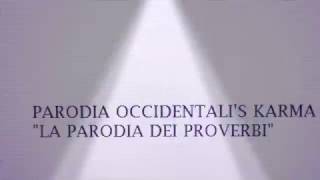 LA PARODIA dei PROVERBI  OCCIDENTALIS KARMA  F Gabbani [upl. by Chader]