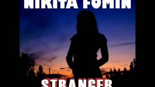 Nikita Fomin  Stranger [upl. by Adnirak927]