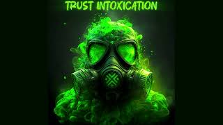 TRUST INTOXICATION Instrumental [upl. by Nikolaos]