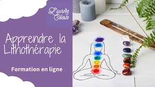 Formation Lithotherapie en ligne pour débutant  Comment se former et apprendre les pierres [upl. by Anirtap657]