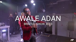 AWALE ADAN  OH YEAH BRISTOL SHOW 2023 [upl. by Ahsayn]